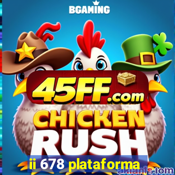 ii 678 plataforma